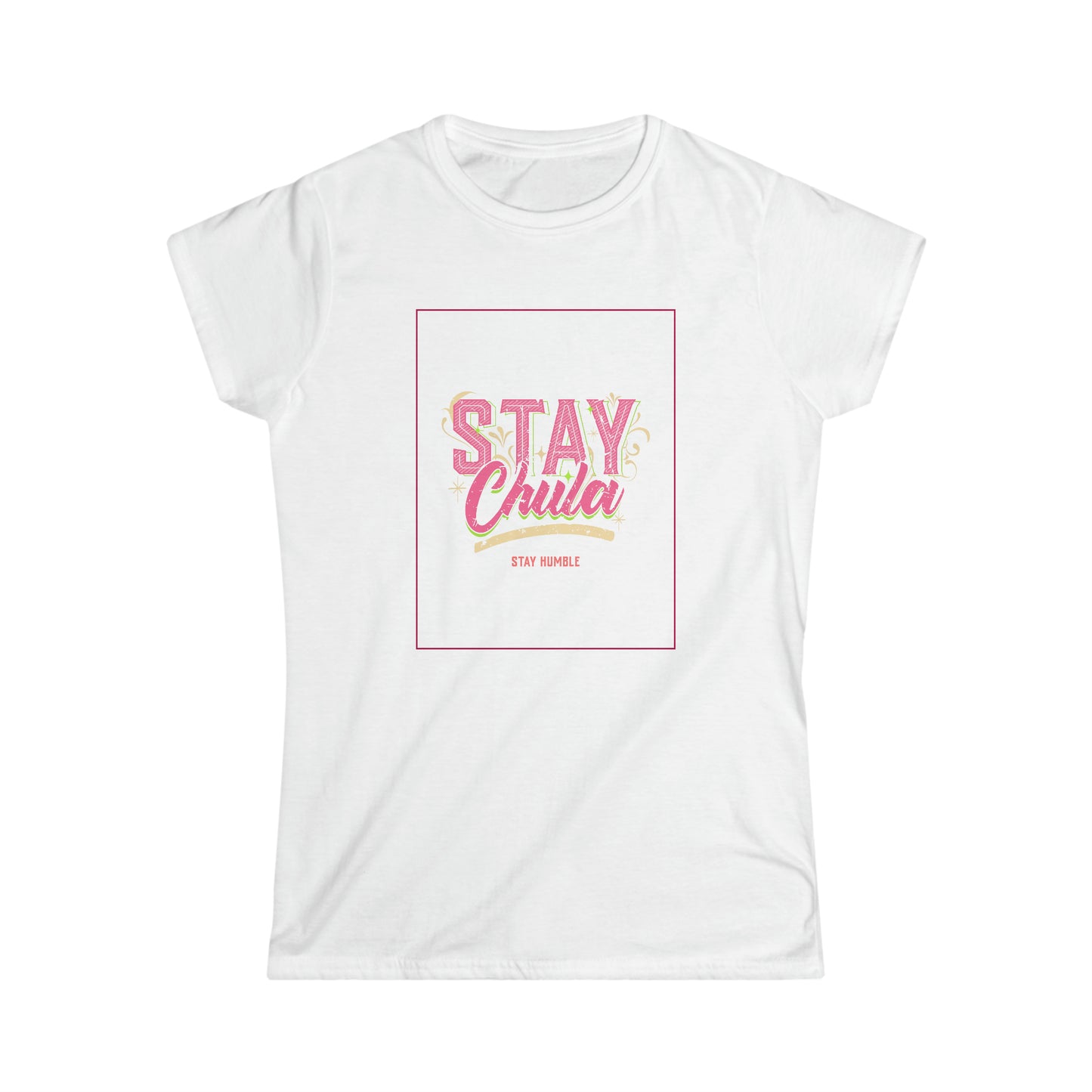Stay Chula Women's Softstyle Tee