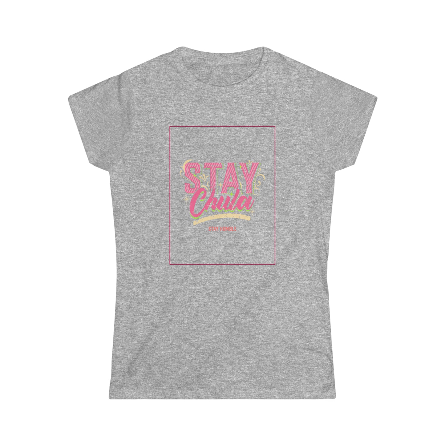 Stay Chula Women's Softstyle Tee