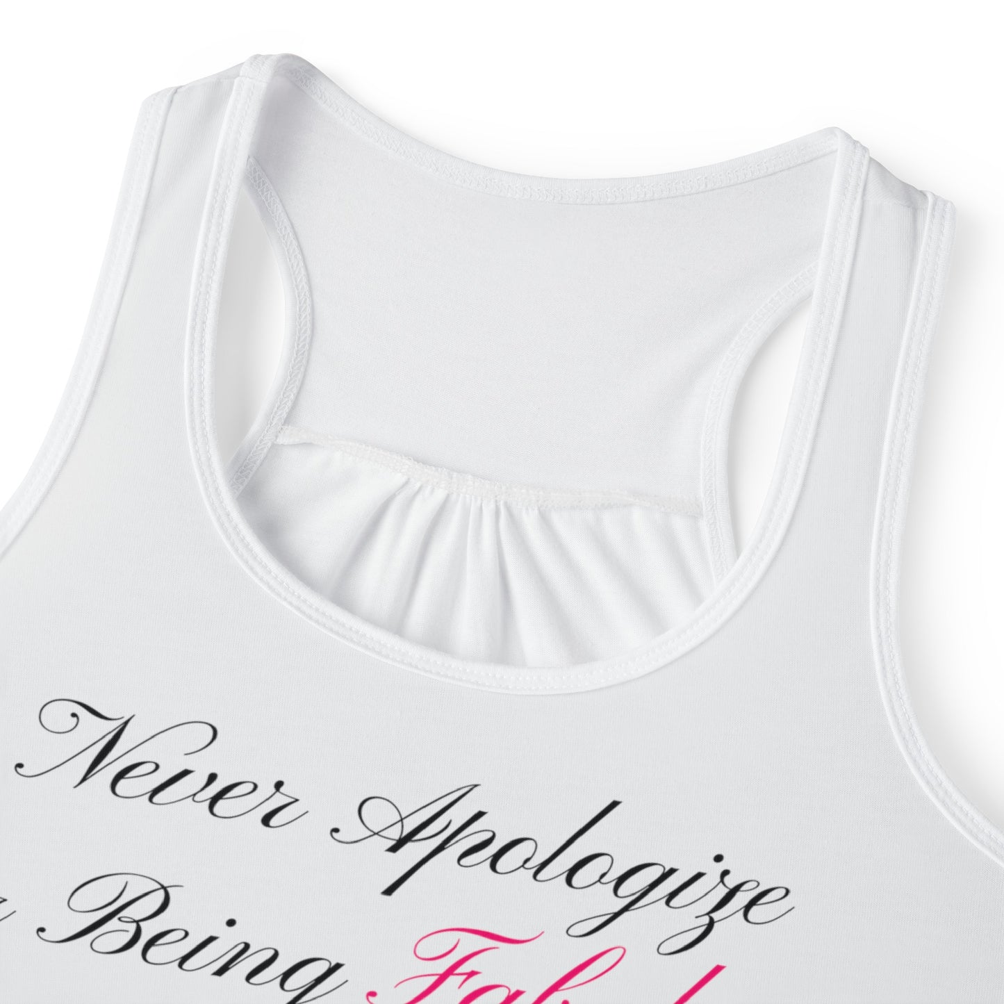 Never Apologize For Being Fabulous Women's Tank Top